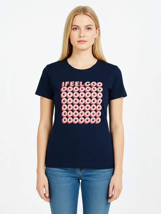 Ladies I Feel Good Printed T Shirt